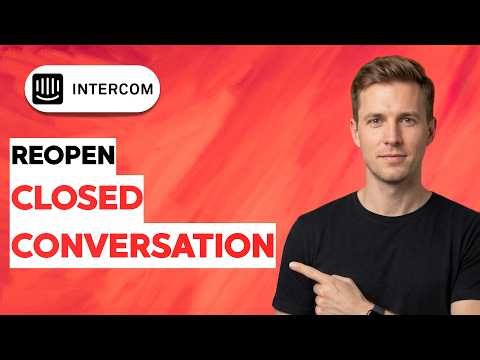 How to Reopen a Closed Conversation in Intercom [2026 Full Guide]