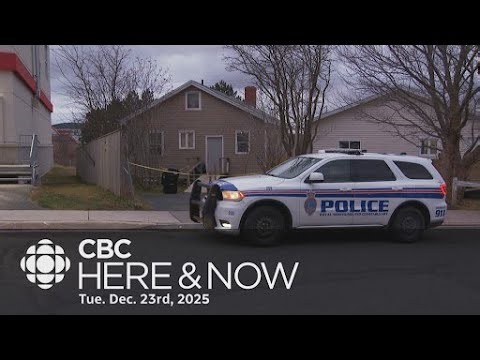 Here & Now, Tuesday, Dec, 23. 2025 l RNC says armed man wanted in connection with St. John's murder