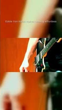 EDDIE VAN HALEN MAKES TAPPING EFFORTLESS