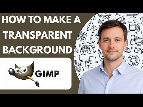 How to Make a Transparent Background in GIMP Full Guide 2026