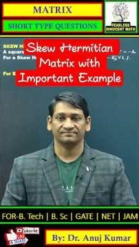 🔥 Skew Hermitian Matrix with Example 🔥 #engineeringmathematics #gateexam #netexam #aktu #rgpvbhopal