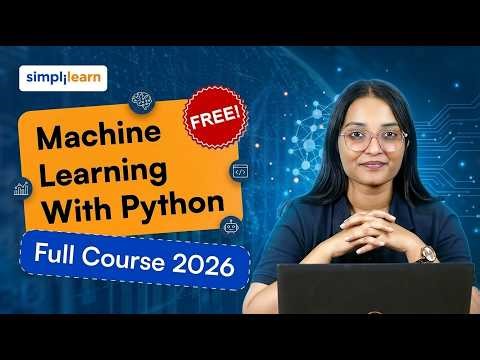 Machine Learning With Python Full Course 2026 | Python Machine Learning For Beginners | Simplilearn