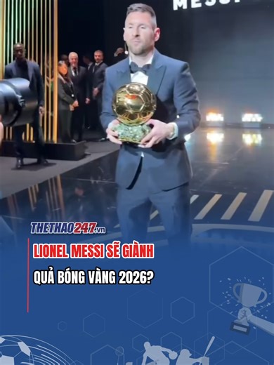 Phong độ bền bỉ tại Mỹ cùng viễn cảnh World Cup 2026 biến Lionel Messi trở lại tâm điểm cuộc đua Quả bóng vàng #messi #ballondor #SportsOnTikTok #Thethao247