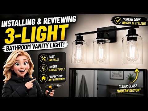 Installing & Reviewing a Modern 3-Light Bathroom Vanity Light ✨ Easy DIY Upgrade!
