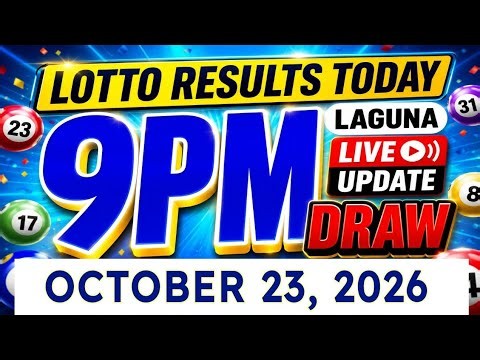LOTTO RESULTS TODAY OCTOBER 23, 2026 | 9PM DRAW | SWERTRES, 2D, 3D, EZ2 & STL LAGUNA | PCSO