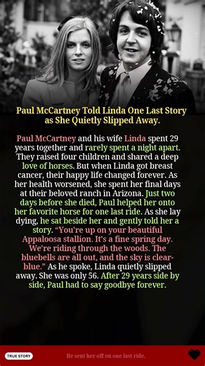 Paul McCartney Told Linda One Last Story as She Quietly Slipped Away.