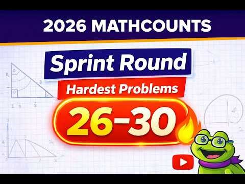2026 MathCounts Sprint Round | Problems 26–30 (Hardest Questions Explained!)