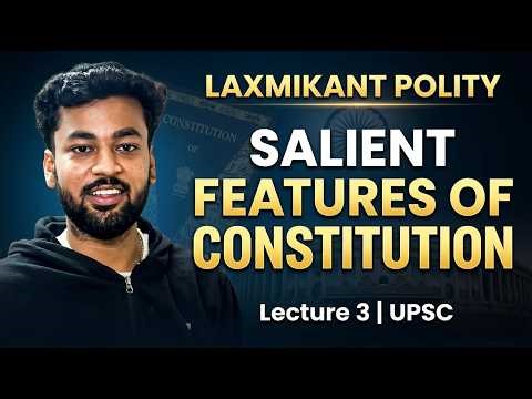 Salient Features of Indian Constitution 🔥 Laxmikant Polity | Lecture 3 | UPSC Preparation