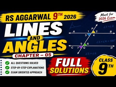 Class 9 Maths Chapter 5 Lines and Angles Full Explanation | RS Aggarwal 2026 Solutions 🔥