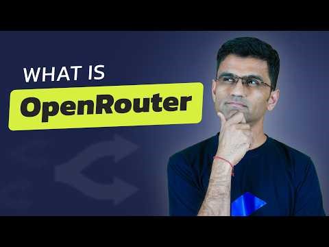 What is OpenRouter | All about OpenRouter in 10 minutes