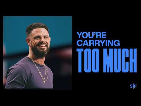 Stop Carrying What God Didn't Call You To | Steven Furtick