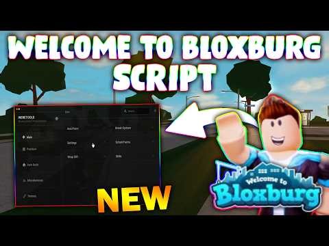 *NEW* Welcome to Bloxburg Script (PASTEBIN 2026) (INFINITE MONEY, AUTOFARM ,AUTO MOOD )