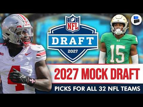 NEW 2027 NFL Mock Draft: 1st Round Projections & Some Round 2 Picks
