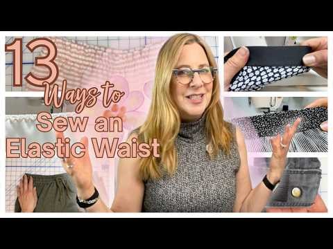13 Ways to Sew Elastic Waistbands: From Beginner to Advanced
