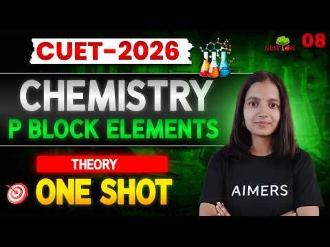 P Block Elements One Shot ⚡ | Class 12 Chemistry | All Concepts Covered | CUET 2026 Crash Course 🔥