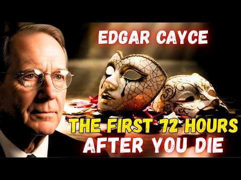 Edgar Cayce Reveals the Hidden Truth What Your Loved One Experiences in the First 3 Days After Death