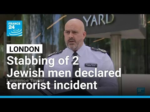 London police say stabbing of 2 Jewish men is declared a terrorist incident • FRANCE 24 English
