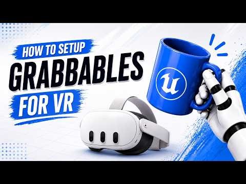 Unreal Engine 5 VR Tutorial: How to Create Grabbable Objects