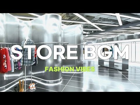 Trendy Fashion Store & Pop-up BGM | Chic & Aesthetic Beats | Hip Store Vol. 10