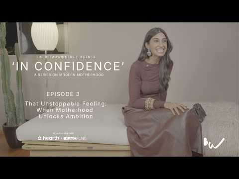 That Unstoppable Feeling - When Motherhood Unlocks Ambition | In Confidence | The Breadwinners