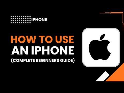 How To Use an iPhone | Complete Beginner’s Guide