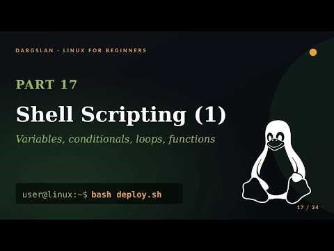 Linux for Beginners #17 — Shell Scripting Part 1 | Variables, conditionals, loops, functions