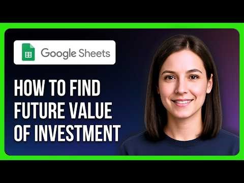 How To Find Future Value FV Function Of Investment In Google Sheets