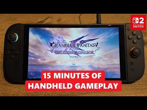 Granblue Fantasy: Relink - Endless Ragnarok - 15 Minutes of Handheld Gameplay (Nintendo Switch 2)