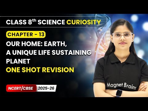 Our Home: Earth ,a Unique Life Sustaining Planet - One Shot Revision | Class 8 Science Ch 13 | CBSE