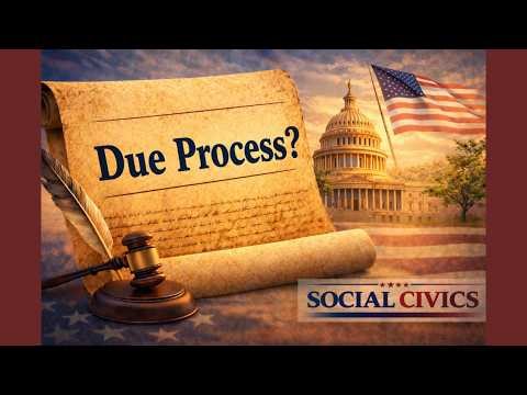 Due Process Explained — And Why It’s Being Questioned