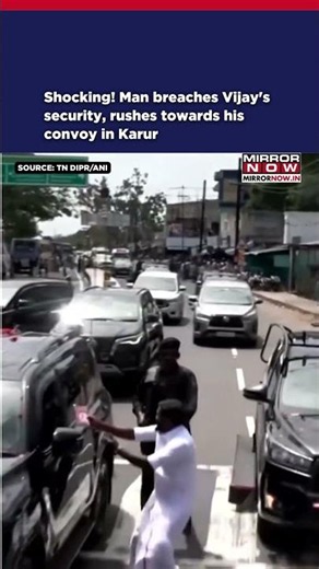 Vijay's Security Breached, Man Rushed Towards Tamil Nadu CM's Convoy In Karur #shorts
