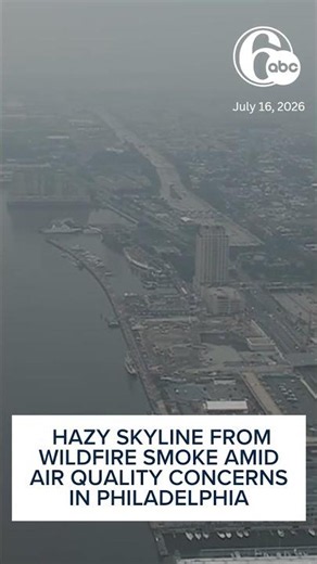 Hazy skyline in Philadelphia amid wildfire smoke prompting air quality concerns