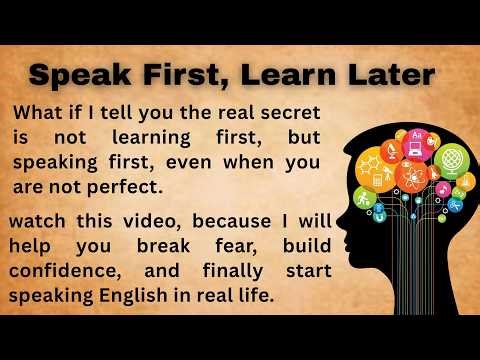 Speak First, Learn Later New Method || Why Speaking First Makes You Fluent Faster