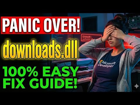 how to fix downloads.dll missing error!