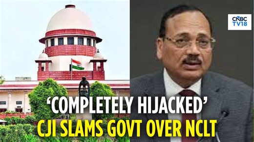 Chief Justice Of India Says Corporate Affairs Ministry Has 'Completely Hijacked' NCLT, NCLAT