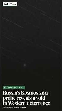 Russia's Kosmos 2612 probe reveals a void in Western deterrence