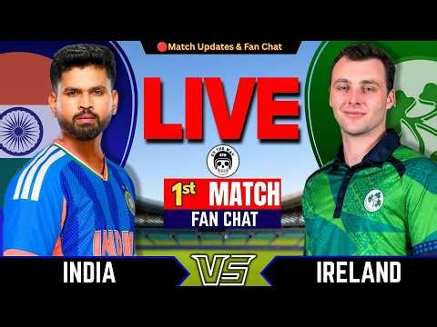 🔴IND vs IRE, 1st T20 Match | Live Cricket match Today | INDIA vs Ireland Fan Chat | INDIA Batting