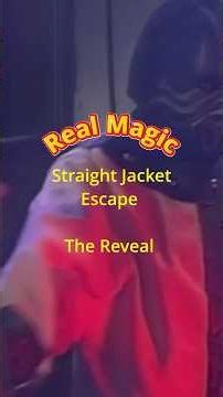 Real Magic - Straight Jacket Escape - The Reveal #magic