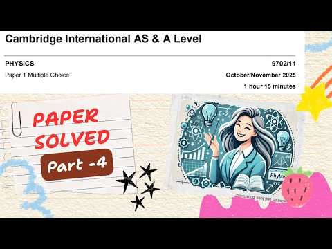 9702/11 Physics Oct Nov 2025 Solved | Questions 31–40 (Final MCQs Explained)