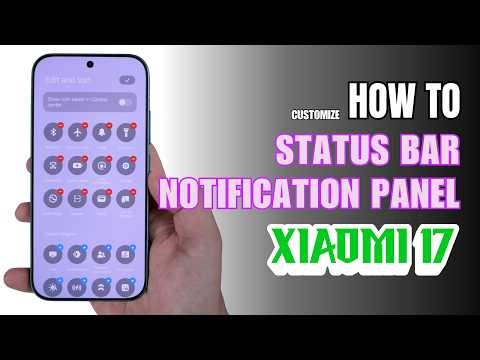 How to Edit Control Center | Status bar | Notification panel Xiaomi 17