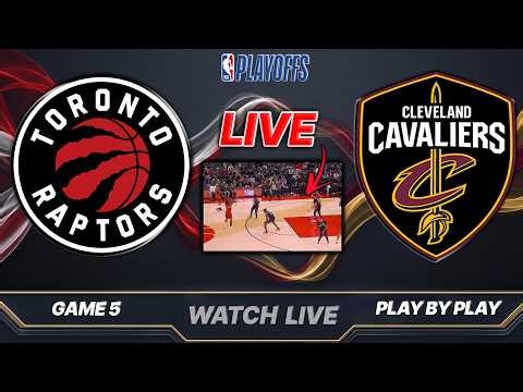 Toronto Raptors vs Cleveland Cavaliers Game 5 Live Streaming Score, Play-By-Play, Highlights Playoff