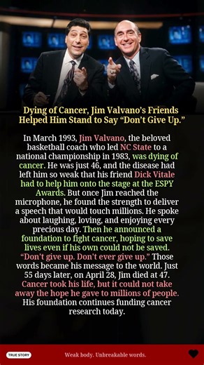 Dying of Cancer, Jim Valvano’s Friends Helped Him Stand to Say “Don’t Give Up.”