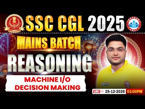 SSC CGL Mains Reasoning 2025 | Machine I/O Decision Making | CGL Mains Reasoning By Shobhit Sir