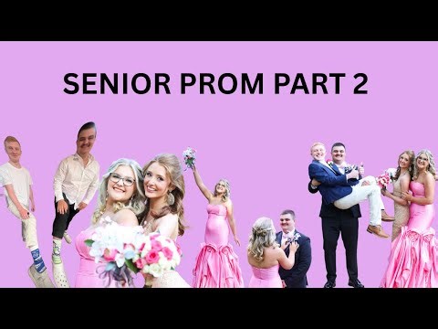 SENIOR PROM PART 2 