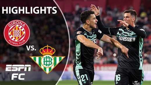 UCL IMPLICATIONS 👀 Girona vs. Real Betis | LALIGA Highlights | ESPN FC