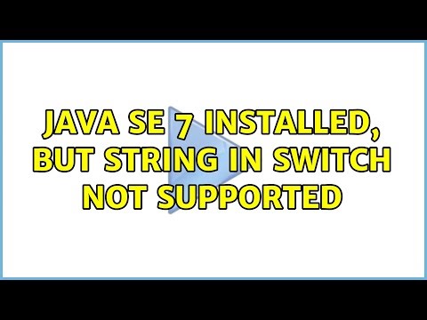 Java SE 7 installed, but string in switch not supported (2 Solutions!!)