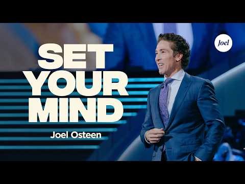 Set Your Mind | Joel Osteen