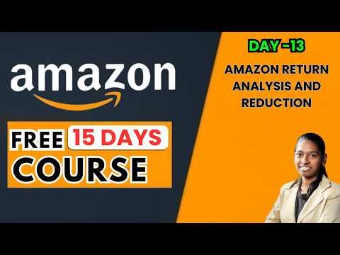 Day 13 - Amazon Returns Analysis & Reduction Using AI
