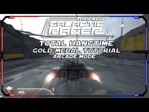 Total Hangtime | Star Wars: Galactic Racer Arcade Mode Gold Medal Tutorial 🥇
