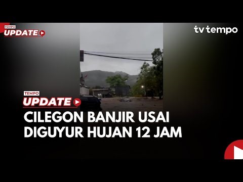 Sejumlah Wilayah Kota Cilegon Banjir usai Hujan 12 Jam